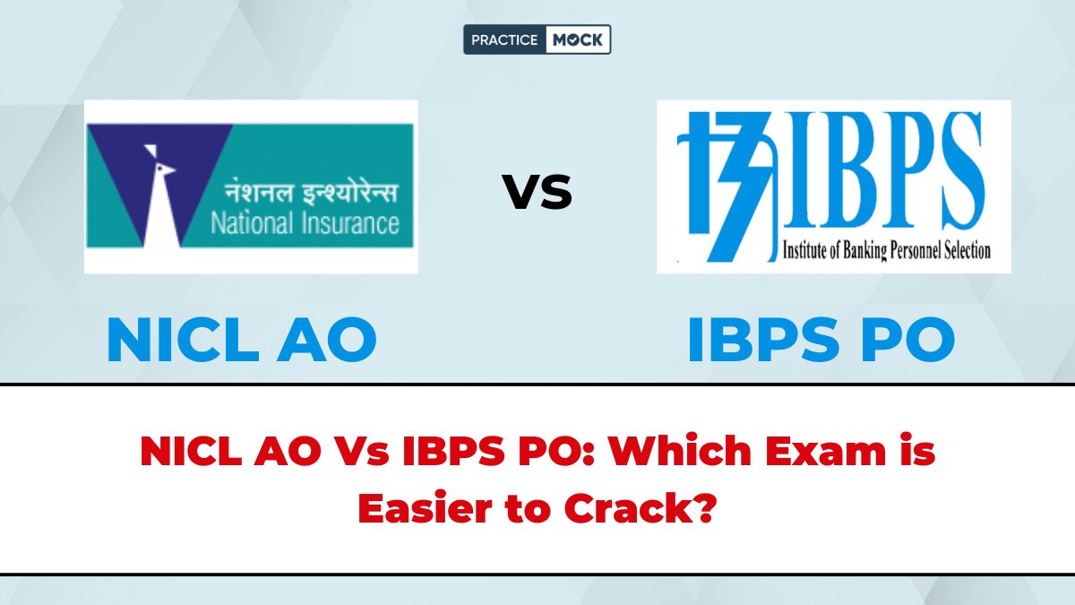 NICL AO Vs IBPS PO: Which Exam is Easier to Crack?