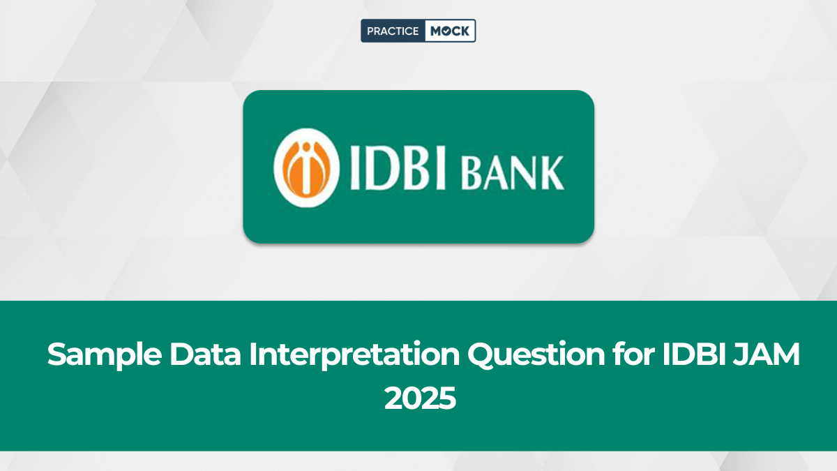 Sample Data Interpretation Question for IDBI JAM 2025 Exam