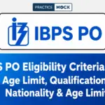 IBPS PO Eligibility Criteria 2026: Age Limit, Qualification, Nationality & Age Limit