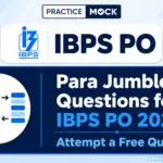 Para Jumbles Questions for IBPS PO 2026: Attempt a Free Quiz