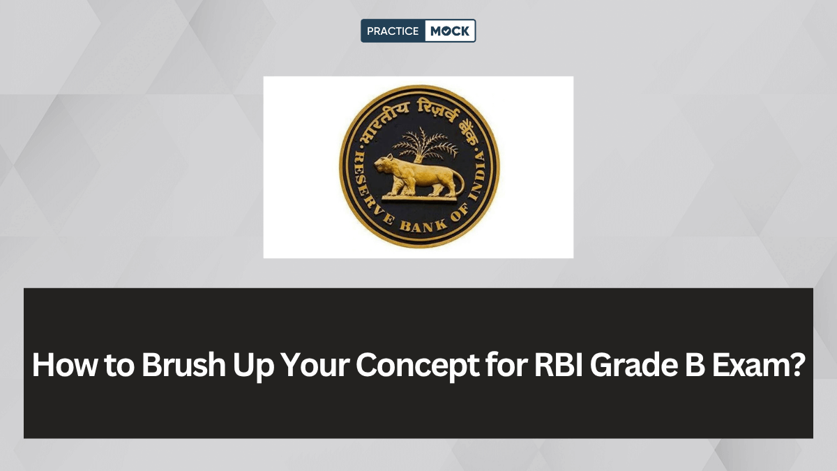 How to Brush Up Your Concept for RBI Grade B Exam 2025