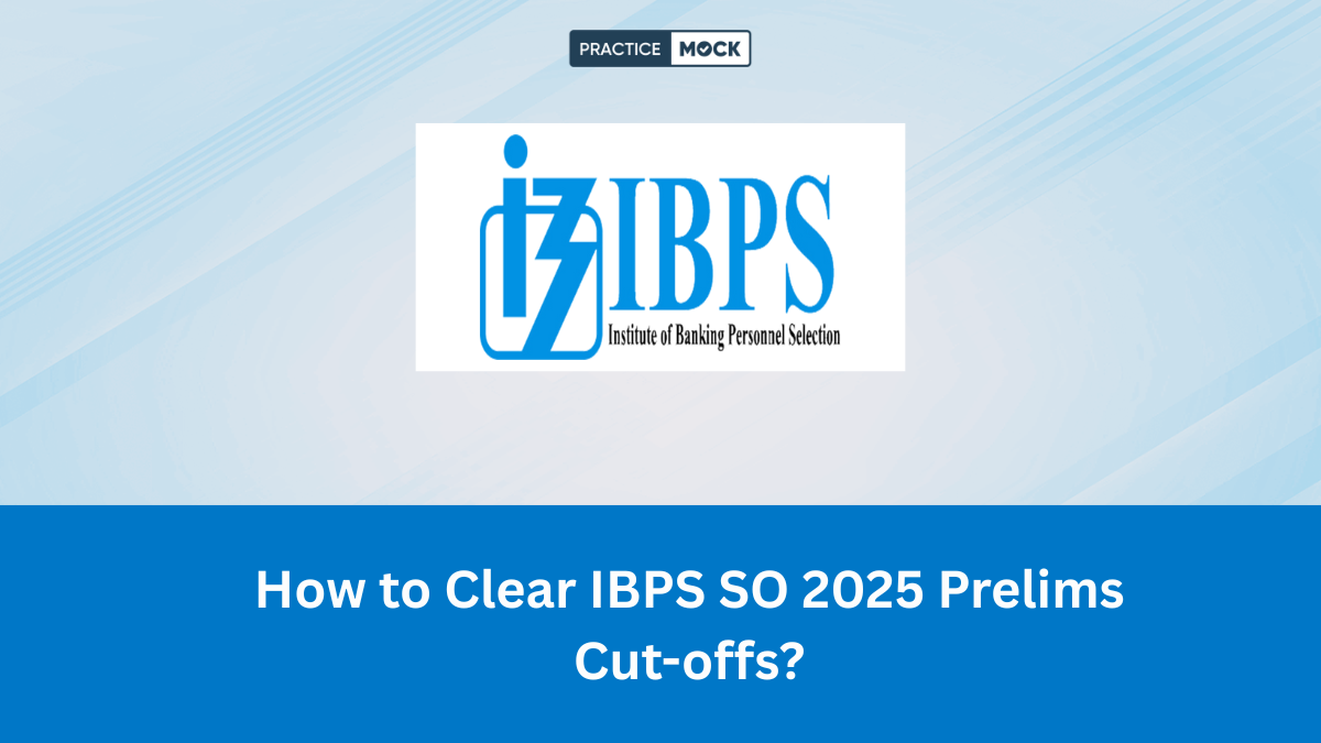 How to Clear IBPS SO 2025 Prelims Cut-offs