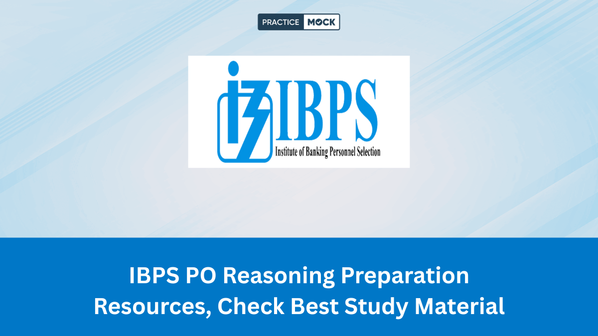 IBPS PO Reasoning Preparation Resources, Check Best Study Material