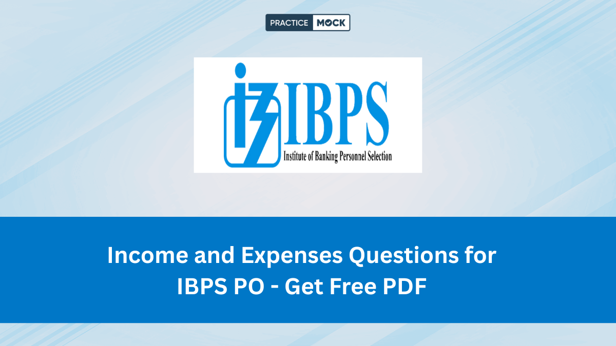 Income and Expenses Questions for IBPS PO