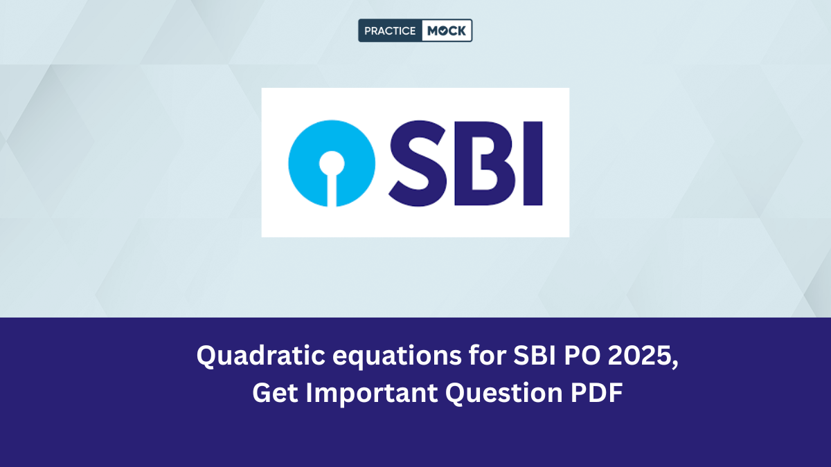 Quadratic equations for SBI PO 2025, Get Important Question PDF