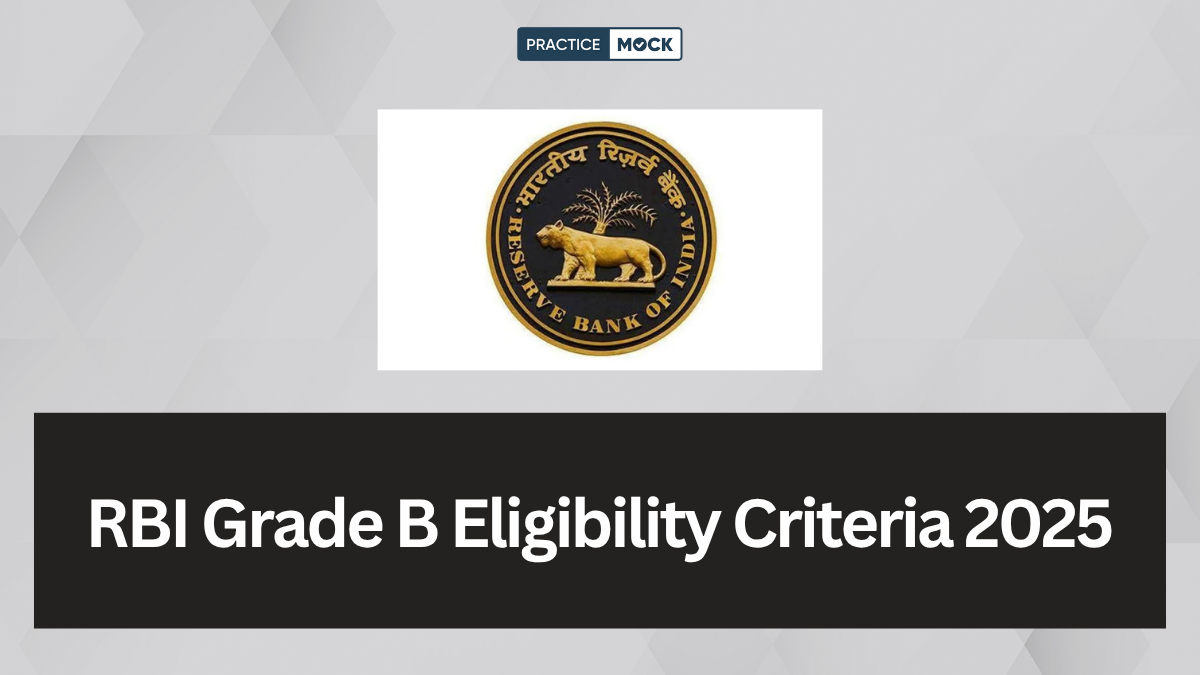 RBI Grade B Eligibility Criteria 2025