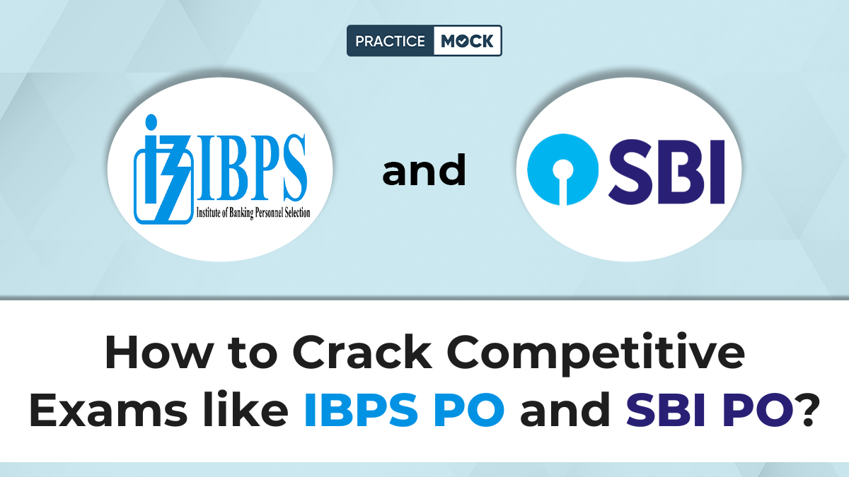 how to crack competitive exams like IBPS PO and SBI PO