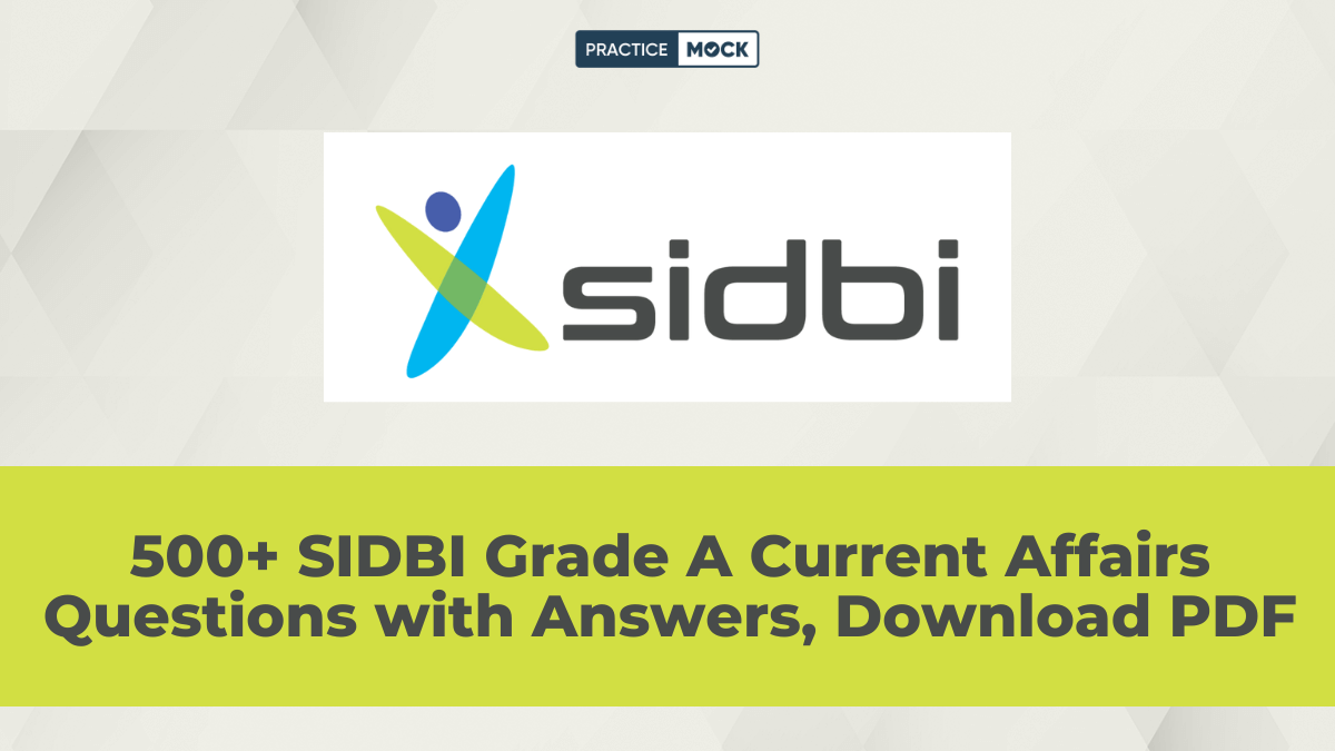 500+ SIDBI Grade A Current Affairs Questions with Answers, Download PDF