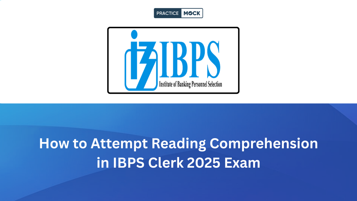 How to Attempt Reading Comprehension in IBPS Clerk 2025 Exam