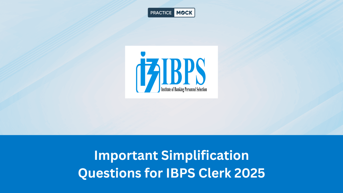 Important Simplification Questions for IBPS Clerk 2025