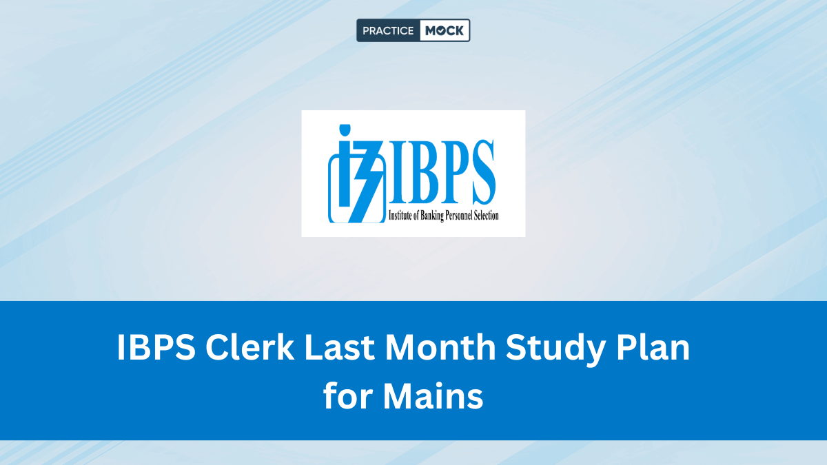IBPS Clerk Last Month Study Plan for Mains