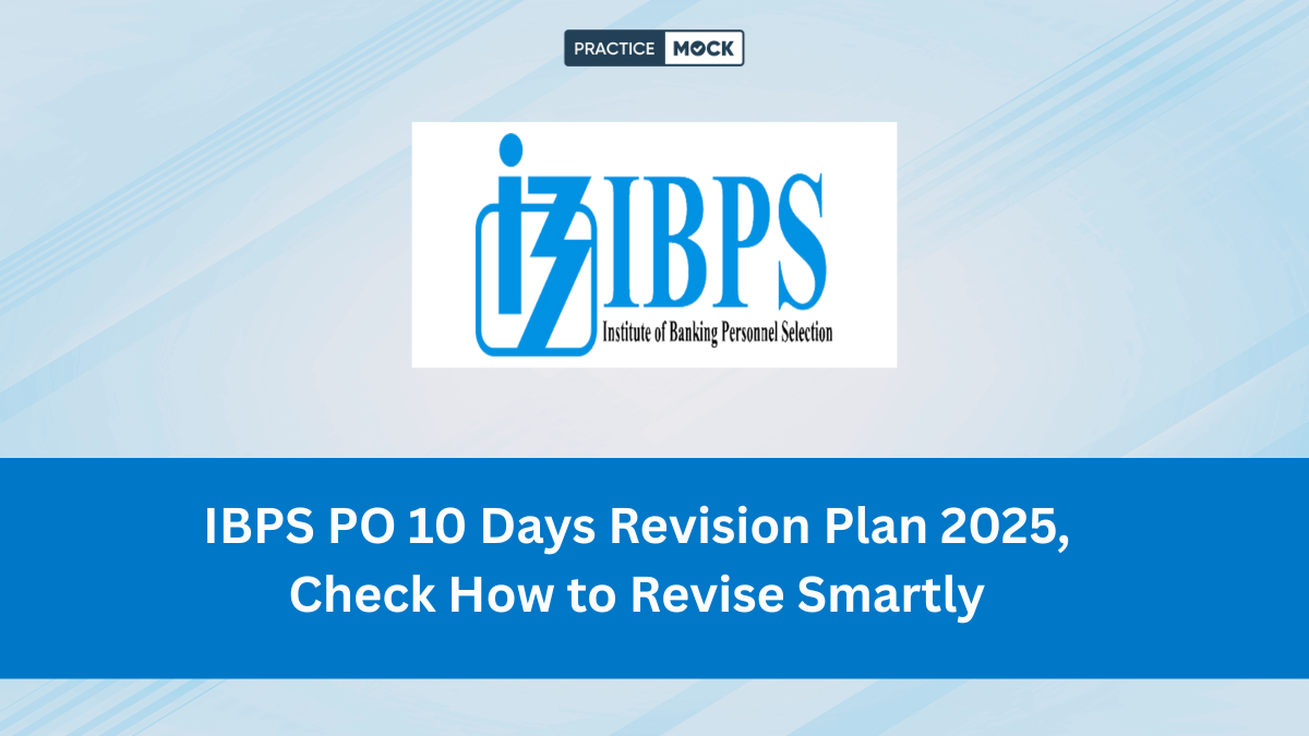 IBPS PO 10 Days Revision Plan 2025, Check How to Revise Smartly