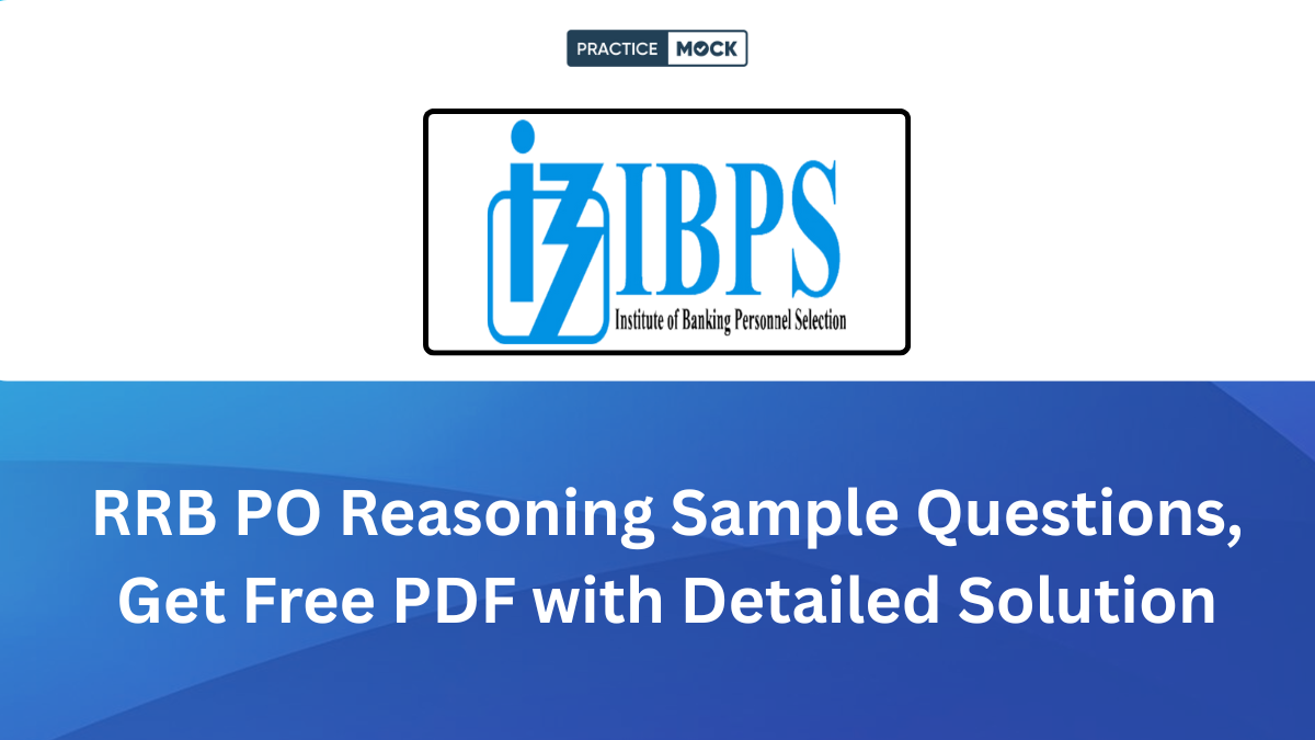 RRB PO Reasoning Sample Questions, Get Free PDF with Detailed Solution