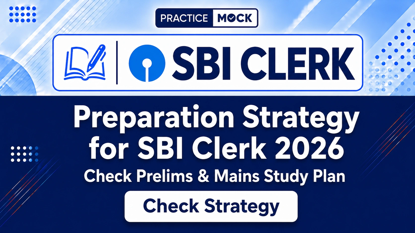 Preparation Strategy for SBI Clerk 2026 Check Prelims and Mains Study Plan