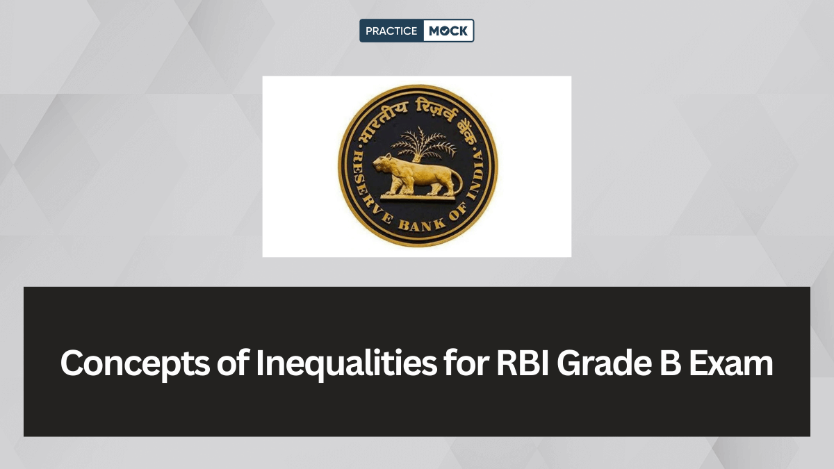 Smart Tips to Master Inequalities for RBI Grade B Phase 1 Exam