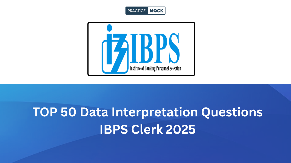 TOP 50 Data Interpretation Questions IBPS Clerk 2025