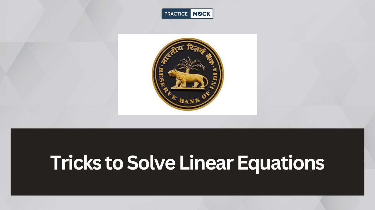 Top Tricks to Solve Linear Equation for RBI Grade B Exam