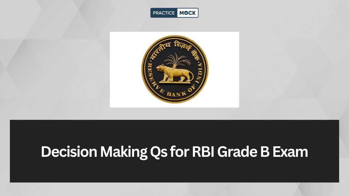 Tricks to Solve Decision Making Questions for RBI Grade B Exam