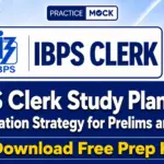 IBPS Clerk Study Plan 2026: Preparation Strategy for Prelims and Mains, Download Free Prep Kit