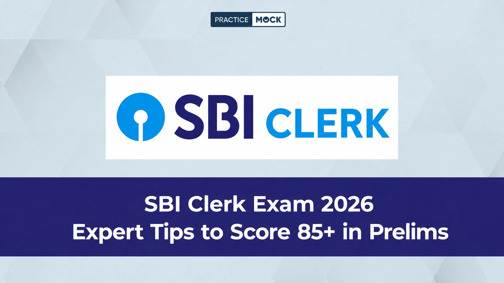 sbi clerk 2026 expert tips to score 85+ marks in prelims