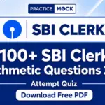 100+ SBI Clerk Arithmetic Questions 2026, Attempt Quiz and Download Free PDF