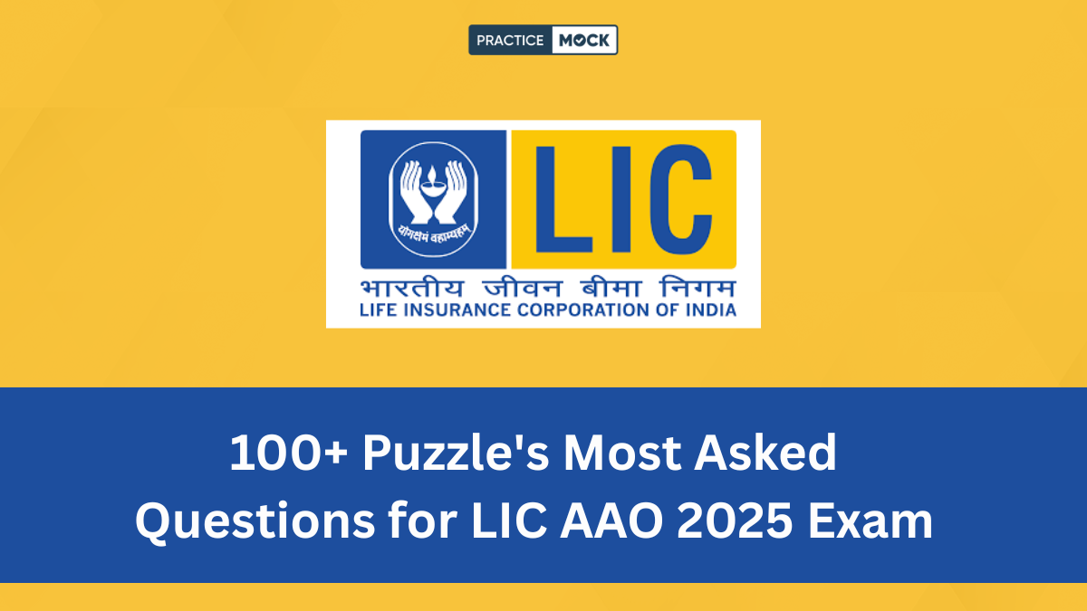 100+ Puzzle's Most Asked Questions for LIC AAO 2025 Exam