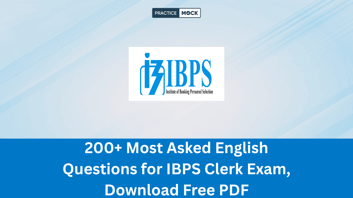 200+ Most Asked English Questions for IBPS Clerk Exam, Download Free PDF