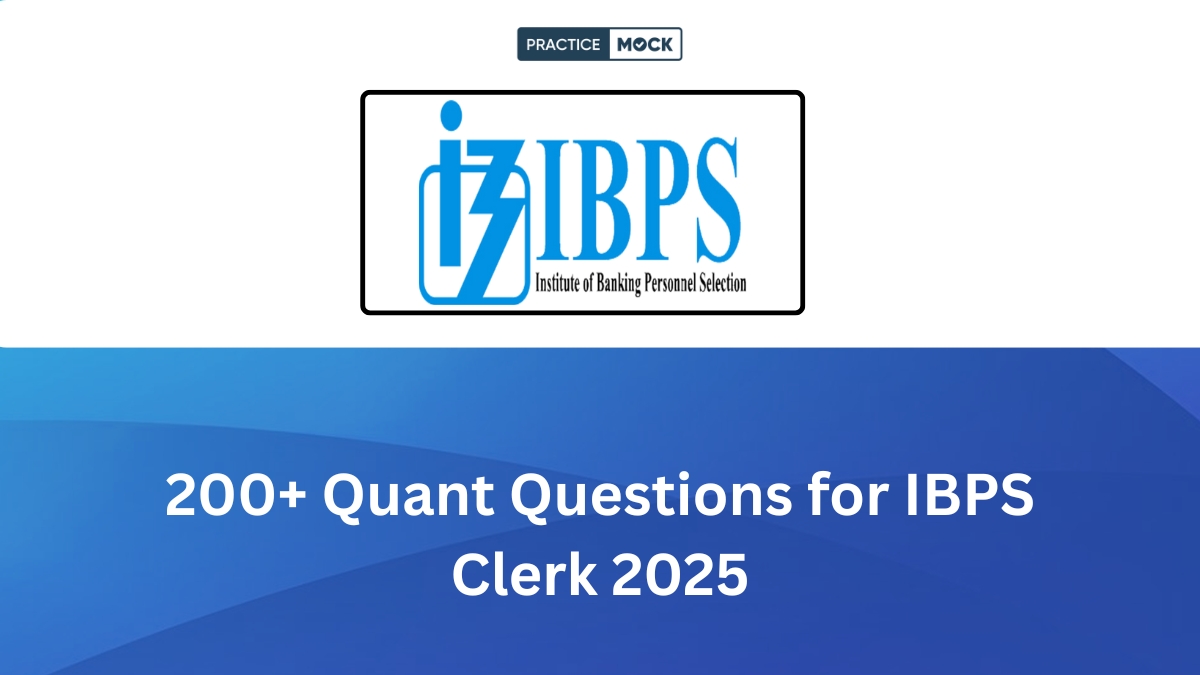 200+ Quant Questions for IBPS Clerk 2025 - Free practice resource by PracticeMock for banking exam preparation.