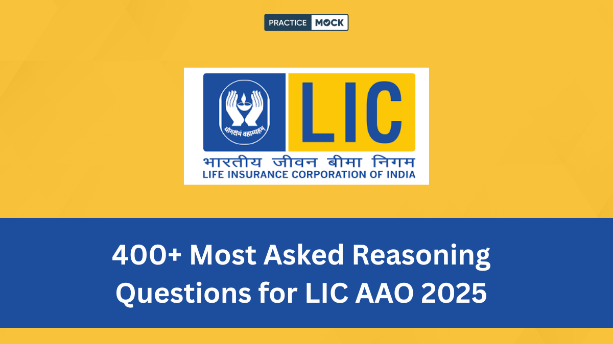 400+ Most Asked Reasoning Questions for LIC AAO 2025 – PracticeMock