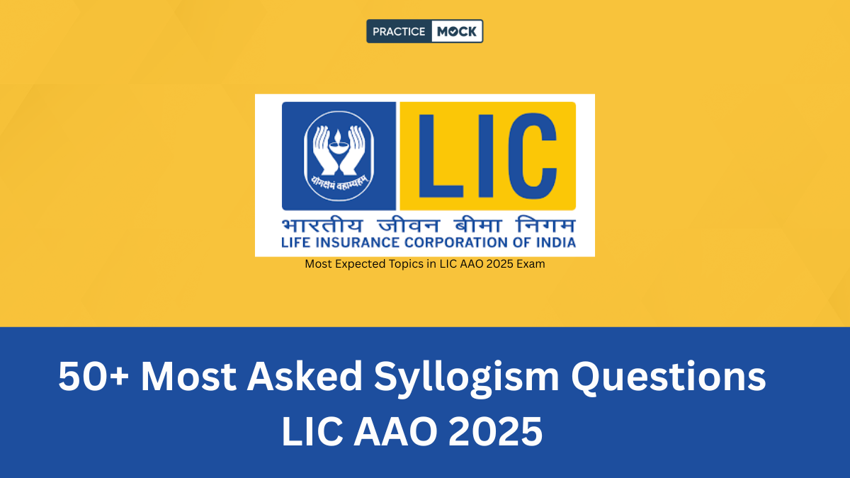 50+ Most Asked Syllogism Questions for LIC AAO 2025 with free PDF download