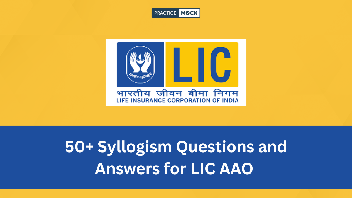 Download 50+ Syllogism Questions and Answers free PDF for LIC AAO exam