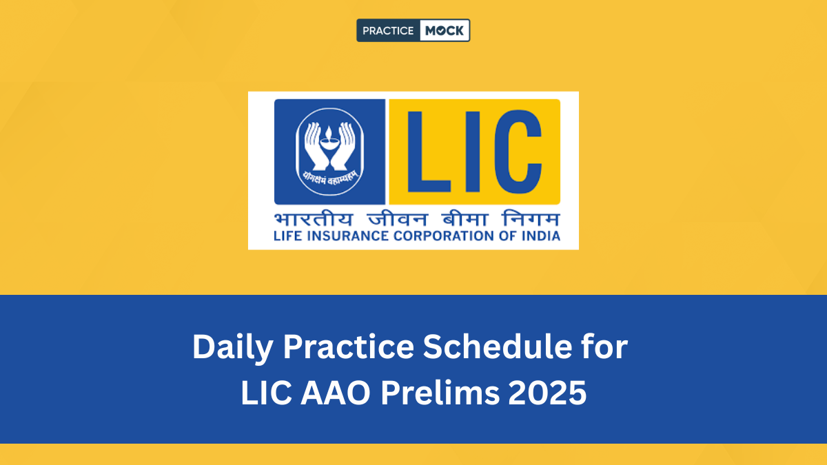Daily practice study schedule for LIC AAO Prelims 2025 with subject-wise preparation plan.