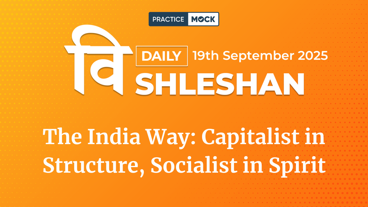 Daily Vishleshan 19th September 2025 by PracticeMock with the theme “The India Way: Capitalist in Structure, Socialist in Spirit.”