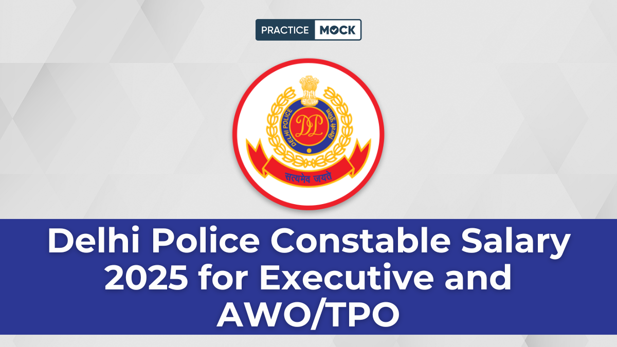 Delhi Police Constable Salary 2025 for Executive and AWOTPO