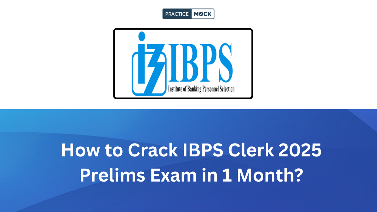 How to Crack IBPS Clerk 2025 Prelims Exam in 1 Month – Tips, strategies, and study plan for success.