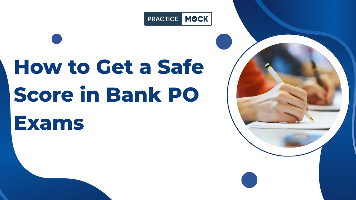 How to Get a Safe Score in Bank PO Exams