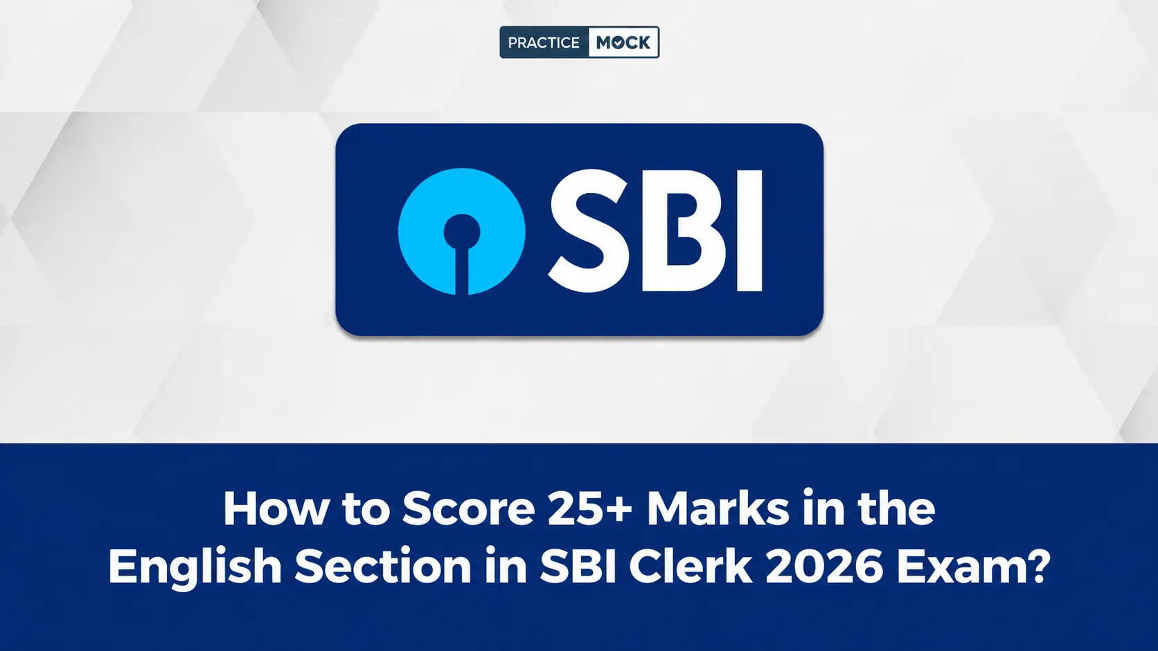 How to Score 25+ Marks in the English Section in SBI Clerk 2026 Exam