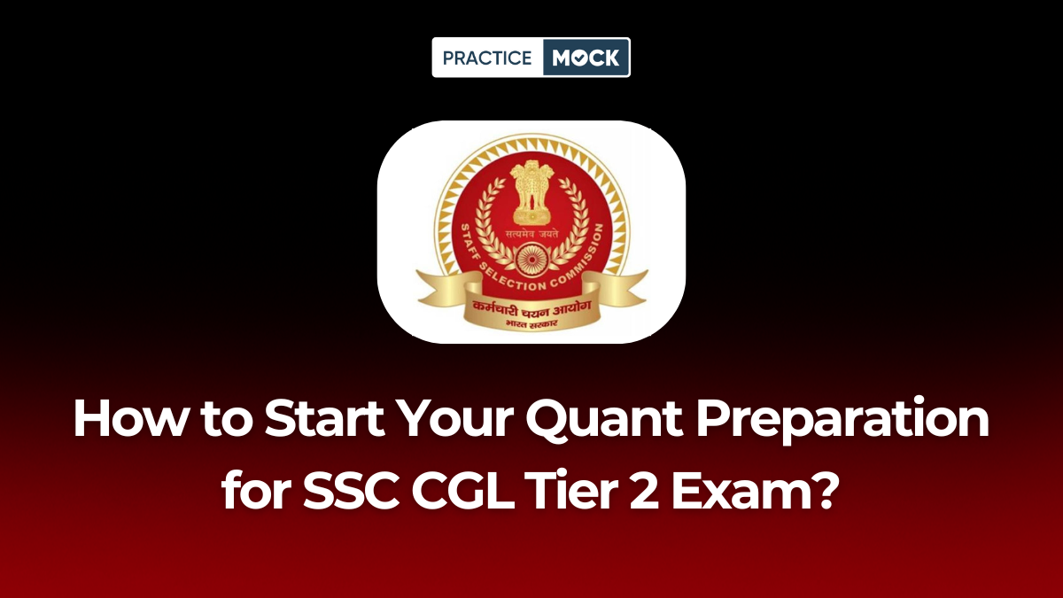 How to Start Your Quant Preparation for SSC CGL Tier 2 Exam