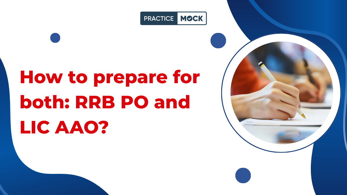 How to prepare for both the RRB PO and LIC AAO? Check Similar Topics