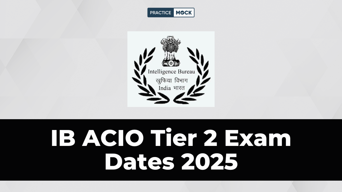 IB ACIO Tier 2 Exam Dates 2025