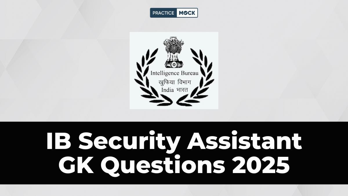 IB Security Assistant GK Questions 2025