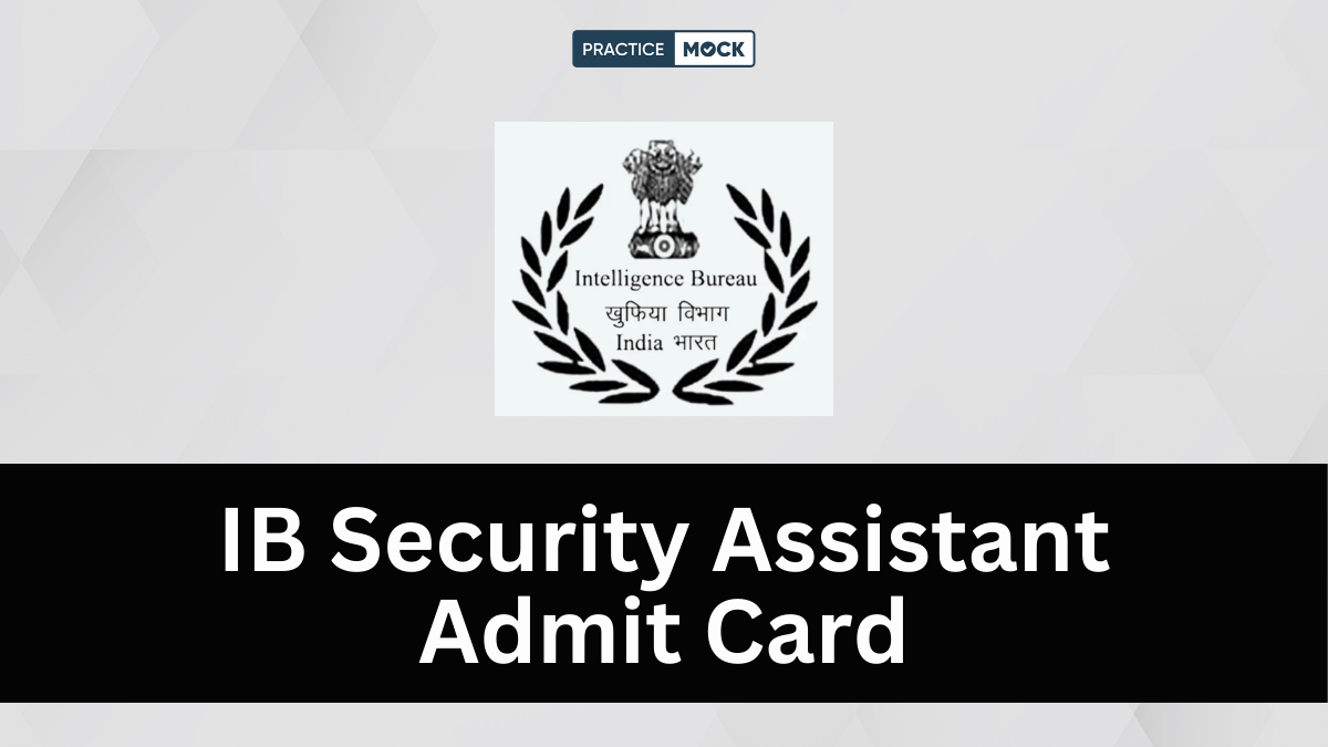 IB Security Assistant Tier 2 Admit Card 2026 Out, Download Hall Ticket