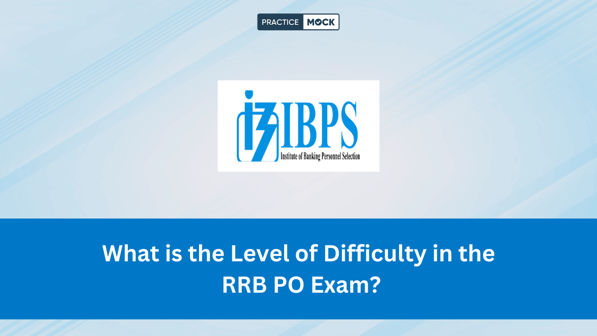 What is the Level of Difficulty in the RRB PO Exam?