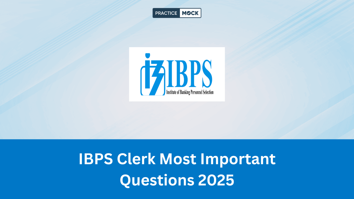 IBPS Clerk Most Important Questions 2025