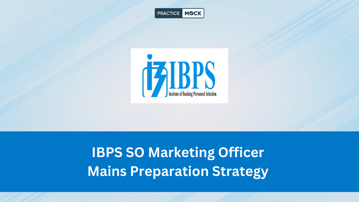 IBPS SO Marketing Officer Mains Preparation Strategy Get Master Tips