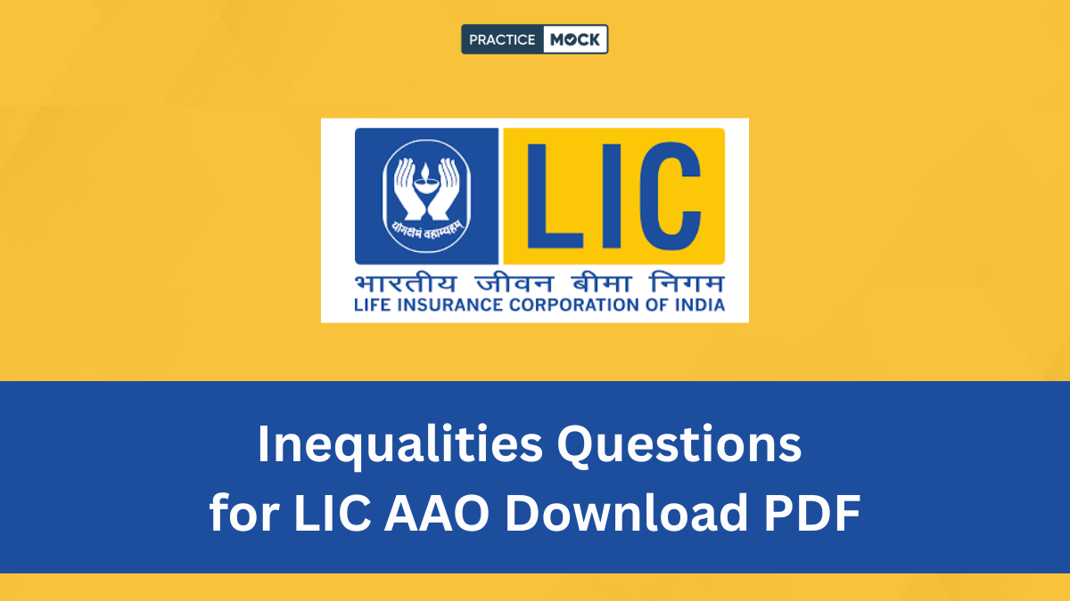 Inequalities questions for LIC AAO exam preparation with free downloadable PDF.