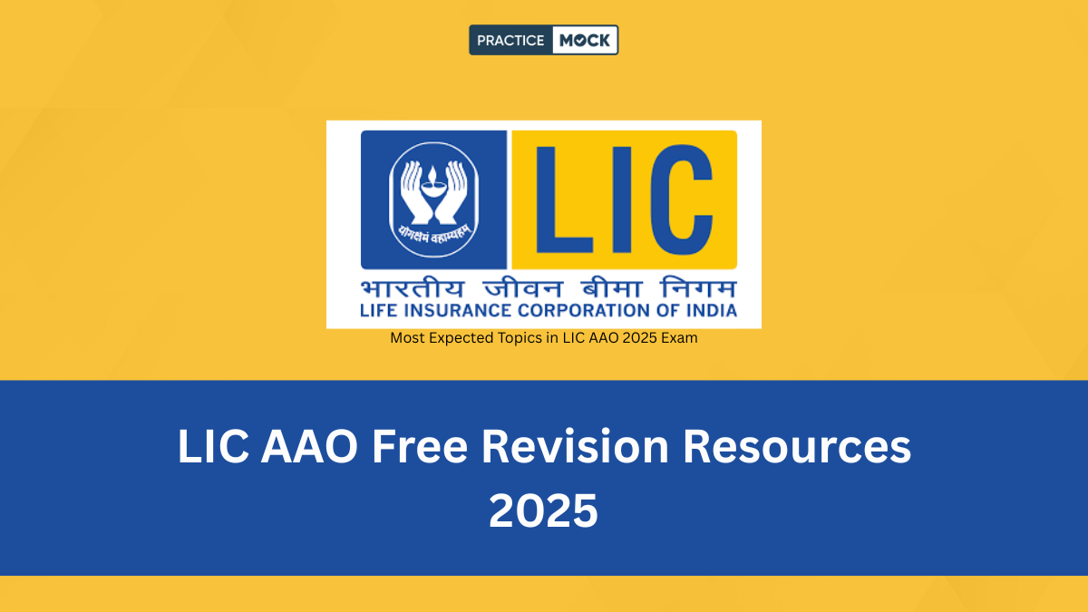 LIC AAO 2025 Free Revision Resources - Section-wise & Topic-wise Practice Tests