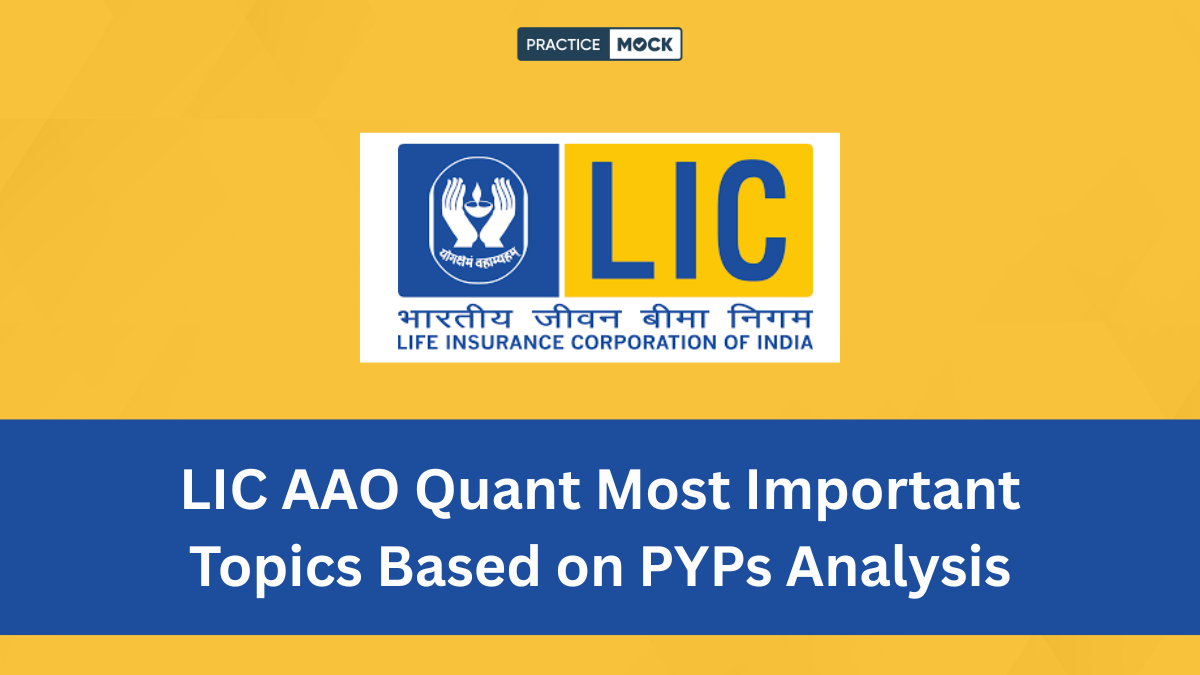 LIC AAO Quant Most Important Topics Based on PYPs Analysis