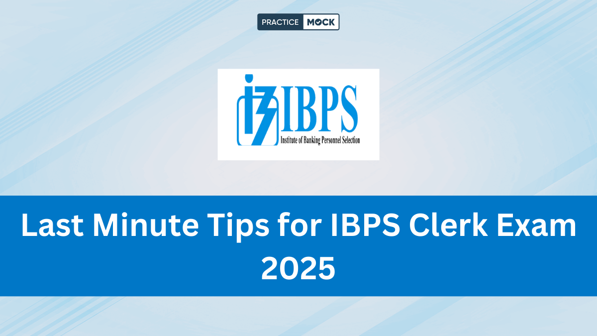 Last Minute Tips for IBPS Clerk Exam 2025
