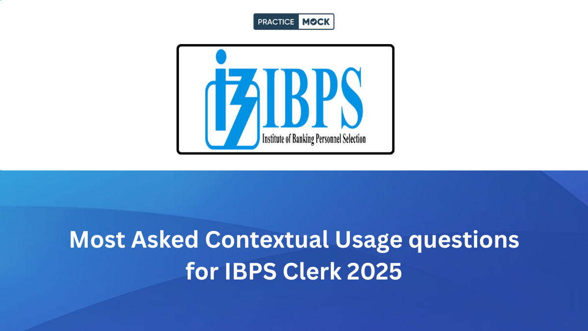 Most Asked Contextual Usage questions for IBPS Clerk 2025 exam
